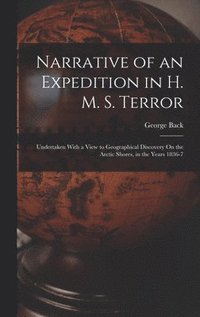 bokomslag Narrative of an Expedition in H. M. S. Terror