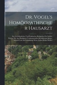 bokomslag Dr. Vogel's Homopathischer Hausarzt