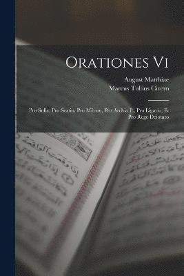 Marcus Tullius Cicero, August Matthiae - Orationes Vi, Häftad