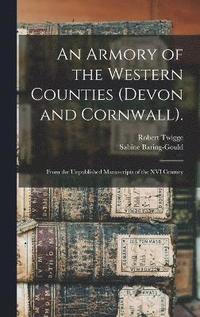 bokomslag An Armory of the Western Counties (Devon and Cornwall).