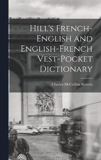 bokomslag Hill's French-English and English-French Vest-Pocket Dictionary
