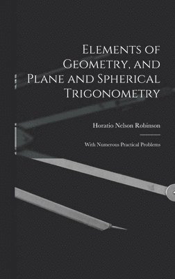 Elements of Geometry, and Plane and Spherical Trigonometry 1