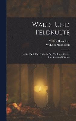 bokomslag Wald- Und Feldkulte