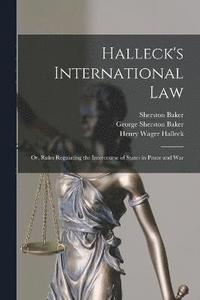 bokomslag Halleck's International Law