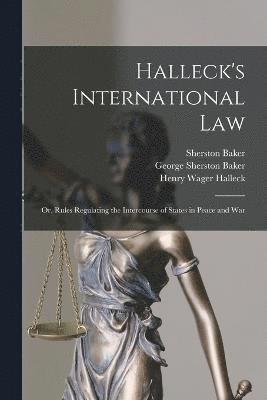 Halleck's International Law 1