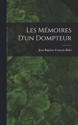 Les Mmoires D'un Dompteur 1