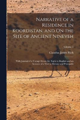 bokomslag Narrative of a Residence in Koordistan, and On the Site of Ancient Nineveh