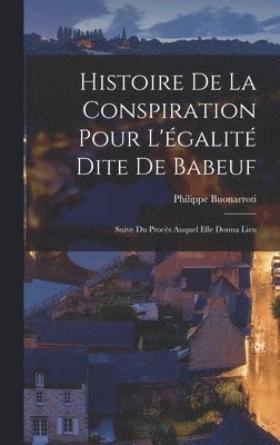 Histoire De La Conspiration Pour L'égalité Dite De Babeuf