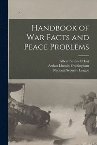 bokomslag Handbook of War Facts and Peace Problems