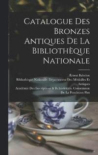 bokomslag Catalogue Des Bronzes Antiques De La Bibliothque Nationale