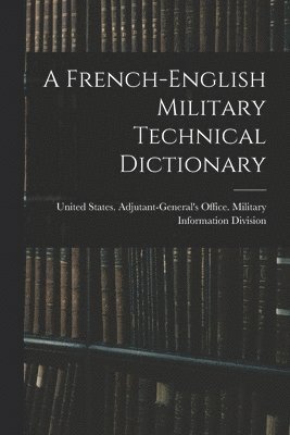 A French-English Military Technical Dictionary 1