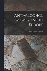 bokomslag Anti-Alcohol Movement in Europe