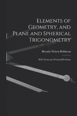 bokomslag Elements of Geometry, and Plane and Spherical Trigonometry