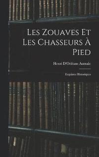 bokomslag Les Zouaves Et Les Chasseurs  Pied
