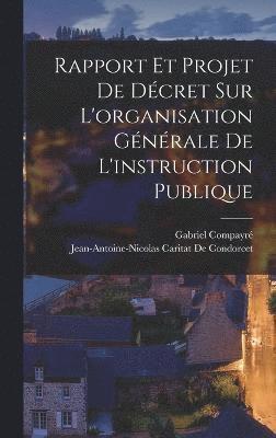 Rapport Et Projet De Dcret Sur L'organisation Gnrale De L'instruction Publique 1