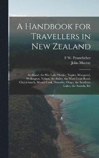 bokomslag A Handbook for Travellers in New Zealand