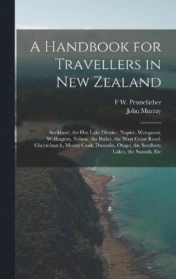 A Handbook for Travellers in New Zealand 1