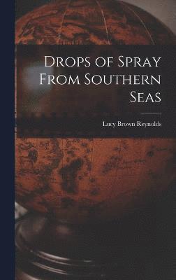 Drops of Spray From Southern Seas