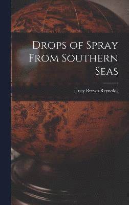 Drops of Spray From Southern Seas 1