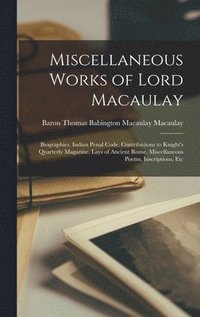 bokomslag Miscellaneous Works of Lord Macaulay