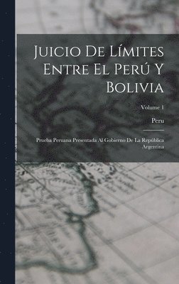 Juicio De Límites Entre El Perú Y Bolivia 1