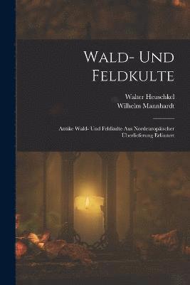 Wald- Und Feldkulte 1