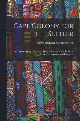 bokomslag Cape Colony for the Settler