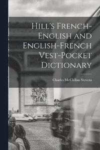 bokomslag Hill's French-English and English-French Vest-Pocket Dictionary