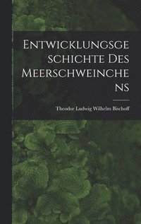 bokomslag Entwicklungsgeschichte Des Meerschweinchens