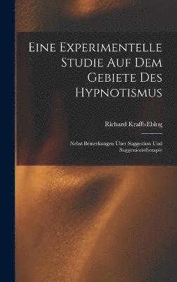 Eine Experimentelle Studie Auf Dem Gebiete Des Hypnotismus 1