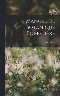 Manuel De Botanique Forestire 1
