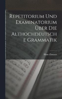 Repetitorium Und Examinatorium ber Die Althochdeutsche Grammatik 1