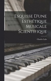 bokomslag Esquisse D'une Esthtique Musicale Scientifique