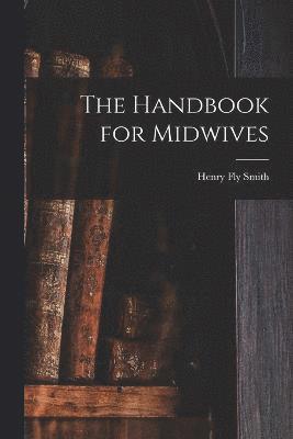 bokomslag The Handbook for Midwives