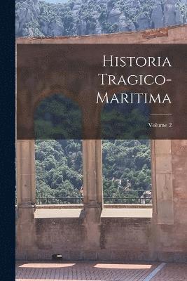 bokomslag Historia Tragico-Maritima; Volume 2