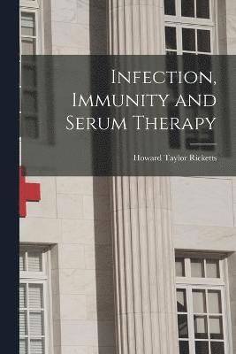 Infection, Immunity and Serum Therapy 1