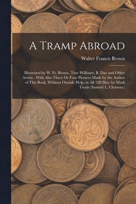 Walter Francis Brown - Tramp Abroad, Häftad