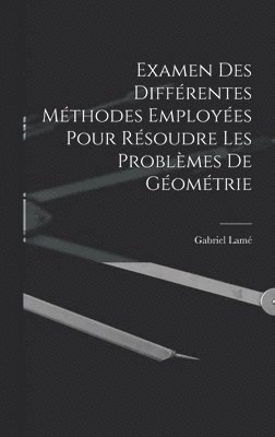 Examen Des Différentes Méthodes Employées Pour Résoudre Les Problèmes De Géométrie