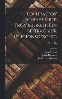 bokomslag Theophrastos' Schrift ber Frmmigkeit. Ein Beitrag zur Religionsgeschichte.