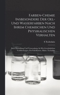 bokomslag Farben-Chemie Insbesondere Der Oel- Und Wasserfarben Nach Ihrem Chemischen Und Physikalischen Verhalten