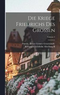 bokomslag Die Kriege Friedrichs Des Grossen; Volume 1