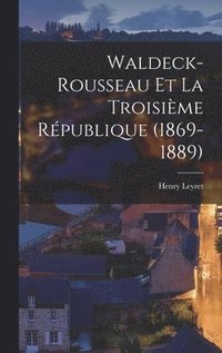 bokomslag Waldeck-Rousseau Et La Troisime Rpublique (1869-1889)