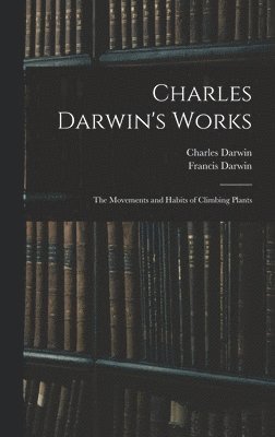 Francis Darwin, Charles Darwin - Charles Darwin's Works, Inbunden