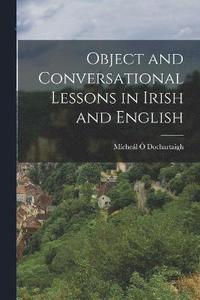 bokomslag Object and Conversational Lessons in Irish and English