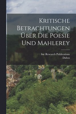 Kritische Betrachtungen ber die Poesie und Mahlerey 1