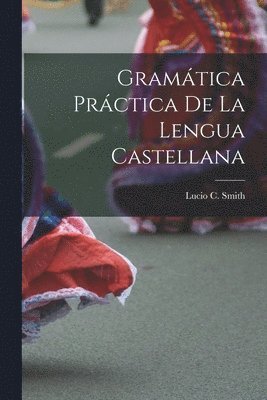 bokomslag Gramática Práctica De La Lengua Castellana