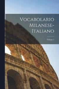 bokomslag Vocabolario Milanese-Italiano; Volume 4