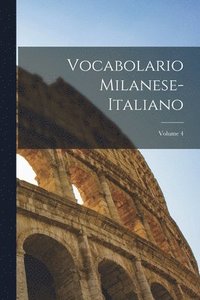 bokomslag Vocabolario Milanese-Italiano; Volume 4