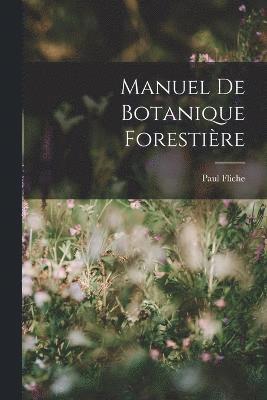 Manuel De Botanique Forestière