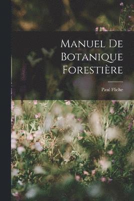 Manuel De Botanique Forestire 1